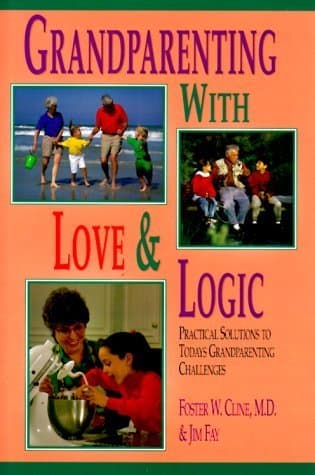 Grandparenting With Love & Logic: Practical Solutions to Today's Grandparenting Challenges book cover