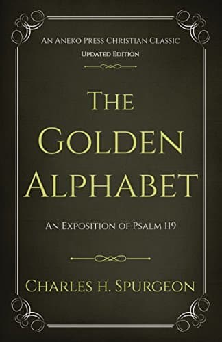 The Golden Alphabet: An Exposition of Psalm 119 book cover