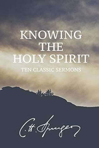 Knowing the Holy Spirit: Ten Classic Sermons by Charles Spurgeon book cover