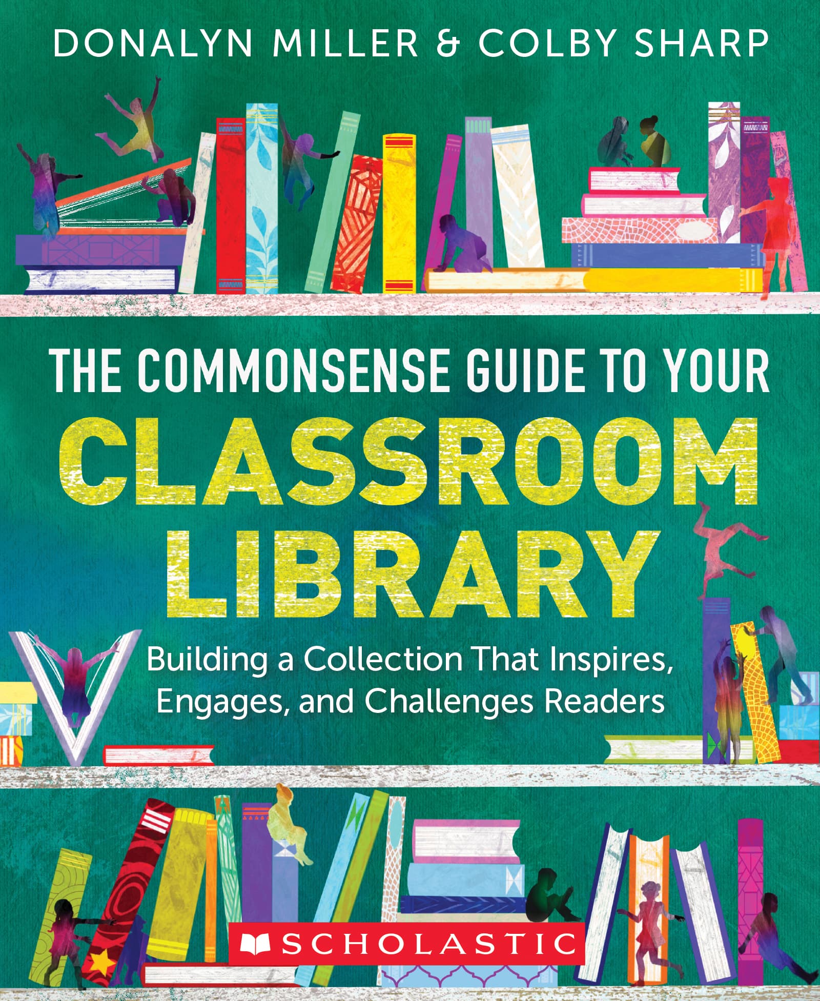The Commonsense Guide to Your Classroom Library: Building a Collection That Inspires, Engages, and Challenges Readers book cover
