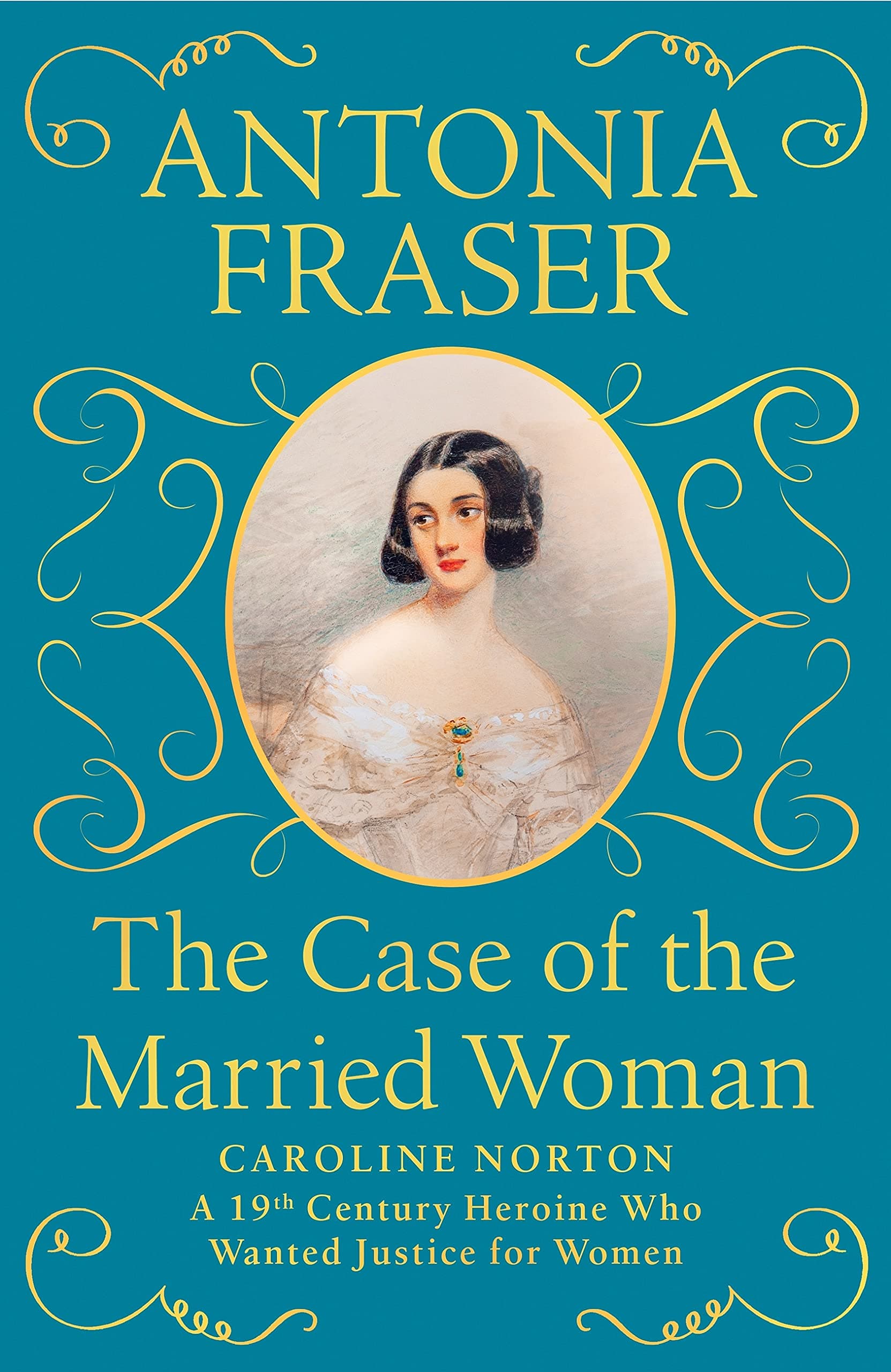 The Case of the Married Woman: Caroline Norton: A 19th Century Heroine Who Wanted Justice for Women book cover