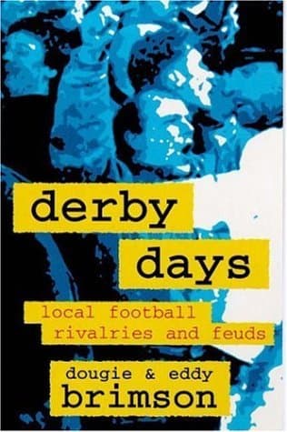Derby Days: Local Football Rivalries and Feuds book cover