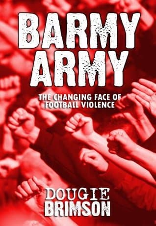 Barmy Army: The Changing Face of Football Violence book cover