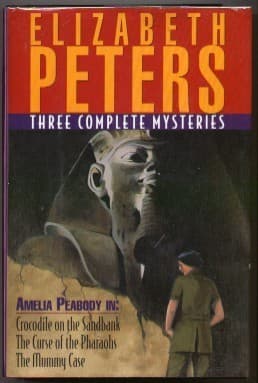 Three Complete Amelia Peabody Mysteries: Crocodile On The Sandbank, The Curse Of The Pharaohs, The Mummy Case book cover