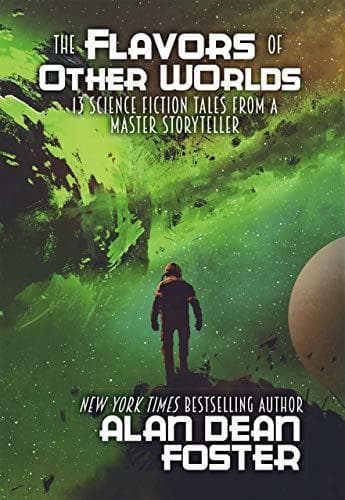 The Flavors of Other Worlds: 13 Science Fiction Tales from a Master Storyteller book cover