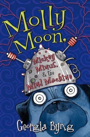 Molly Moon, Micky Minus, & the Mind Machine book cover