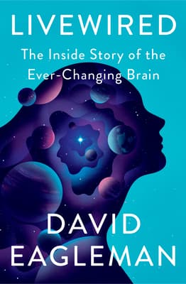 Livewired: The Inside Story of the Ever-Changing Brain book cover