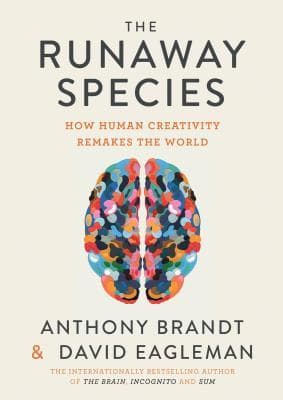 The Runaway Species: How Human Creativity Remakes the World book cover