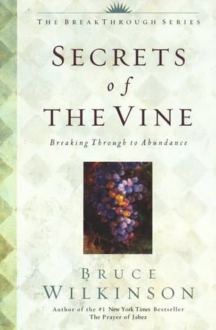 Secrets of the Vine: Breaking Through to Abundance book cover