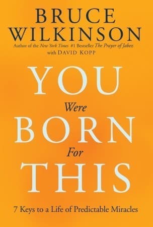 You Were Born for This: Seven Keys to a Life of Predictable Miracles book cover