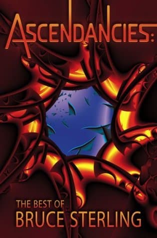 Ascendancies: The Best of Bruce Sterling book cover
