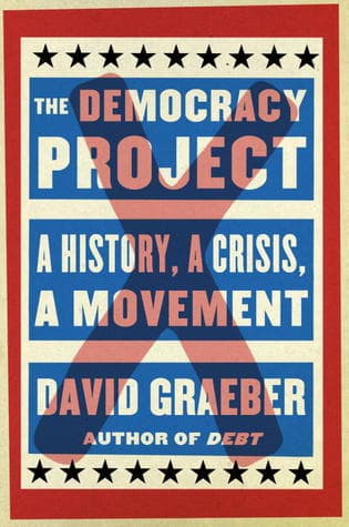 The Democracy Project: A History, a Crisis, a Movement book cover