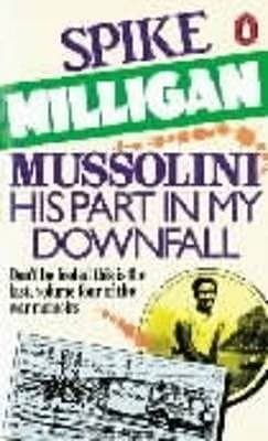Mussolini: His Part In My Downfall book cover