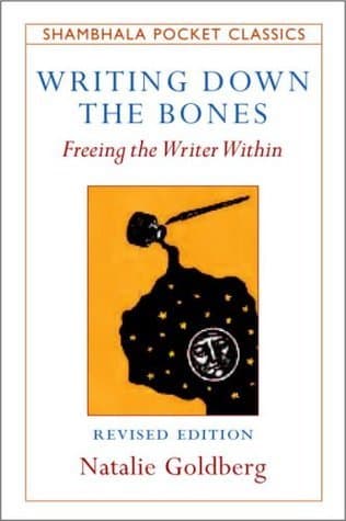 Writing Down the Bones: Freeing the Writer Within book cover
