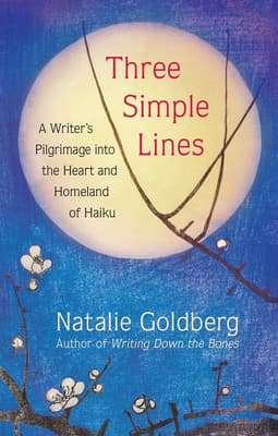 Three Simple Lines: A Writer’s Pilgrimage into the Heart and Homeland of Haiku book cover
