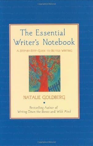 The Essential Writer's Notebook: A Step-by-Step Guide to Better Writing book cover