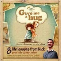 Give Me A Hug : 8 Life Lessons From Nick Your Kids Cannot Miss book cover