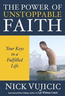 The Power of Unstoppable Faith: Your Keys to a Fulfilled Life book cover
