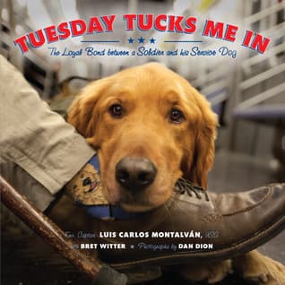 Tuesday Tucks Me In: The Loyal Bond between a Soldier and his Service Dog book cover