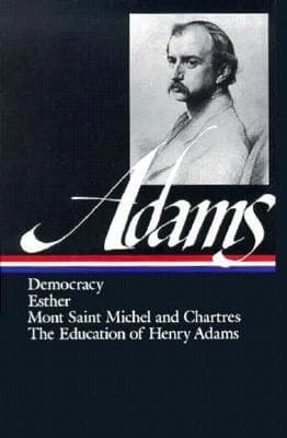 Democracy / Esther / Mont Saint Michel and Chartres / The Education of Henry Adams book cover