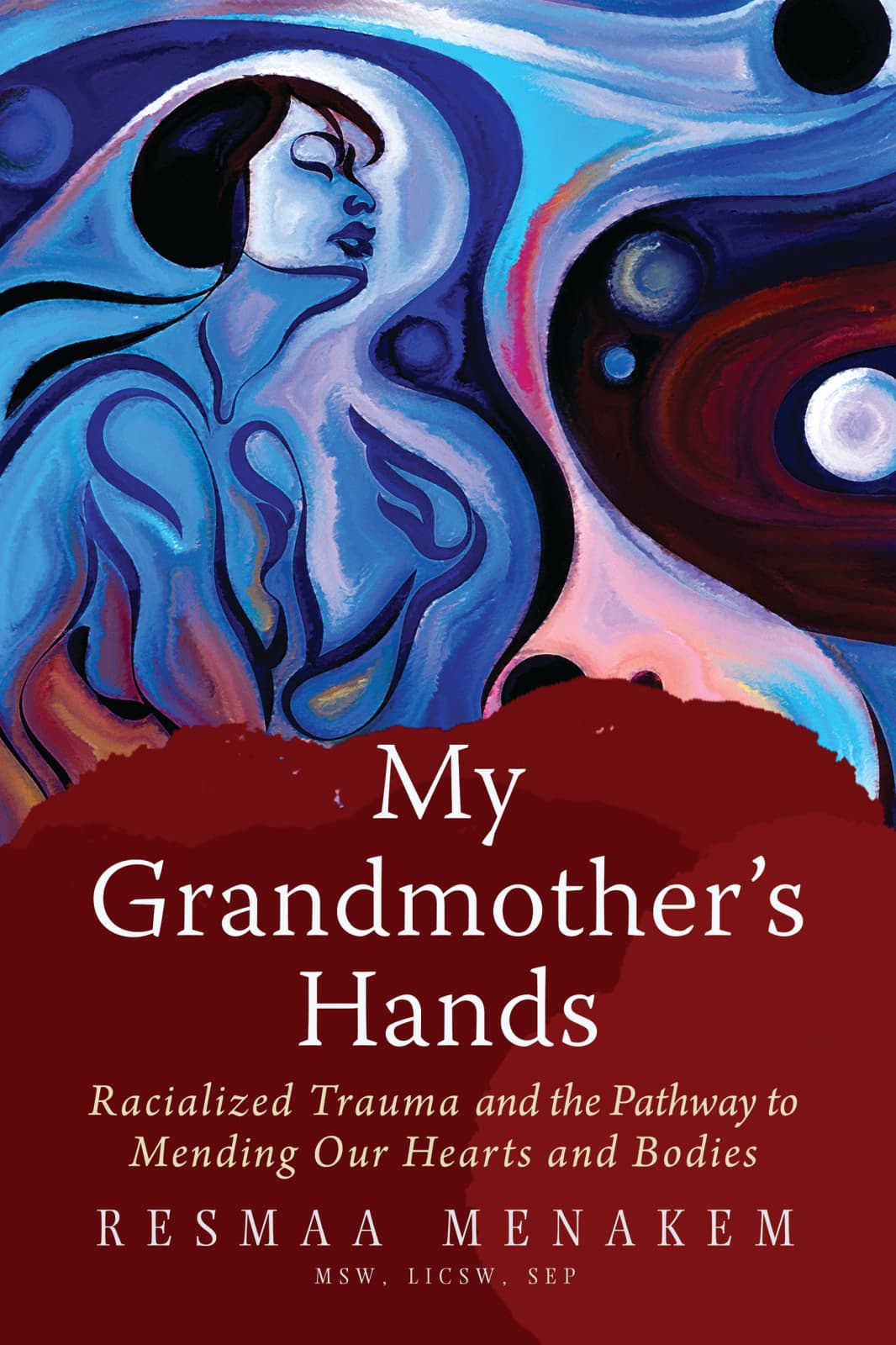 My Grandmother's Hands: Racialized Trauma and the Mending of Our Bodies and Hearts book cover