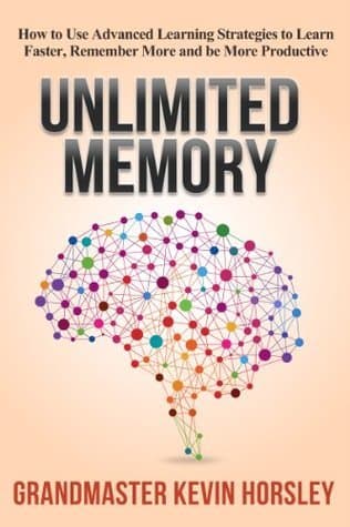 Unlimited Memory: How to Use Advanced Learning Strategies to Learn Faster, Remember More and be More Productive book cover