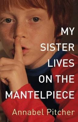 My Sister Lives on the Mantelpiece book cover
