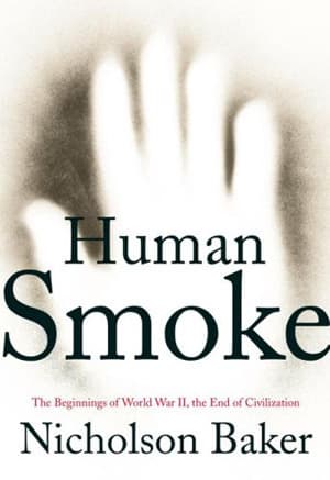 Human Smoke: The Beginnings of World War II, The End of Civilization book cover