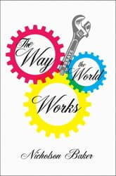 The Way the World Works: Essays book cover
