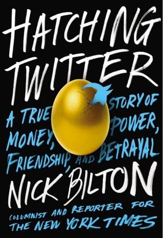 Hatching Twitter: A True Story of Money, Power, Friendship, and Betrayal book cover