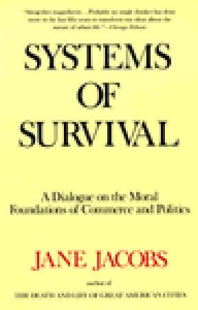 Systems of Survival: A Dialogue on the Moral Foundations of Commerce and Politics book cover
