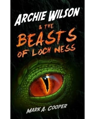Archie Wilson & The Beasts of Loch Ness book cover