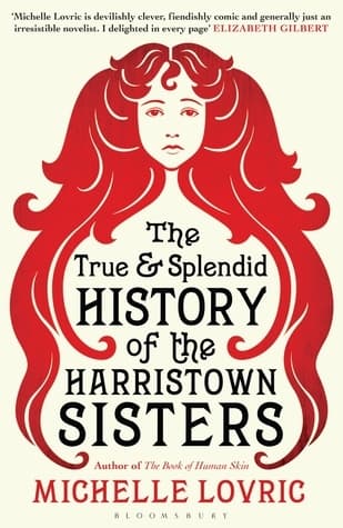 The True and Splendid History of the Harristown Sisters book cover