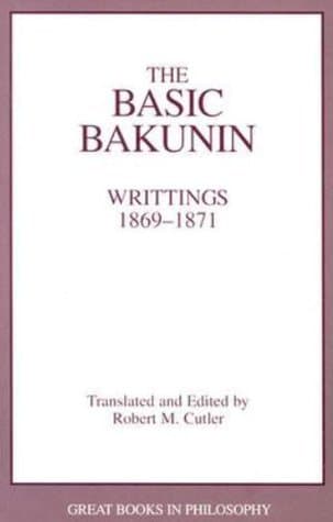 The Basic Bakunin: Writings 1869-1871 book cover
