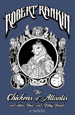 The Chickens of Atlantis and Other Fowl and Filthy Fiends book cover