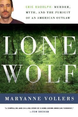 Lone Wolf: Eric Rudolph: Murder, Myth, and the Pursuit of an American Outlaw book cover