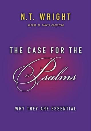 The Case for the Psalms: Why They Are Essential book cover