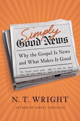 Simply Good News: Why the Gospel Is News and What Makes It Good book cover
