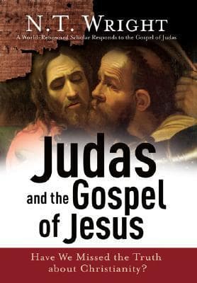 Judas And the Gospel of Jesus: Have We Missed the Truth About Christianity? book cover