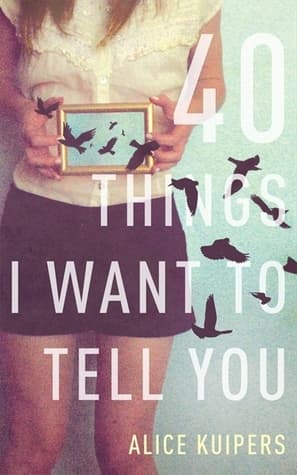 40 Things I Want To Tell You book cover