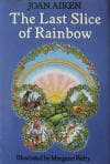 The Last Slice of Rainbow and Other Stories book cover