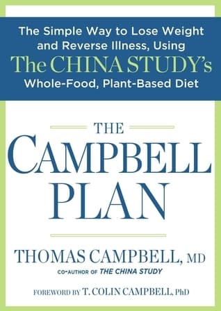 The Campbell Plan: The Simple Way to Lose Weight and Reverse Illness, Using The China Study's Whole-Food, Plant-Based Diet book cover
