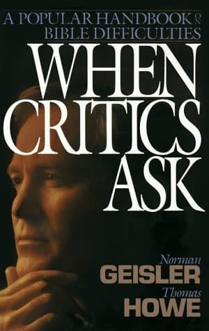 When Critics Ask: A Popular Handbook on Bible Difficulties book cover