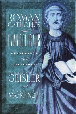 Roman Catholics and Evangelicals: Agreements and Differences book cover
