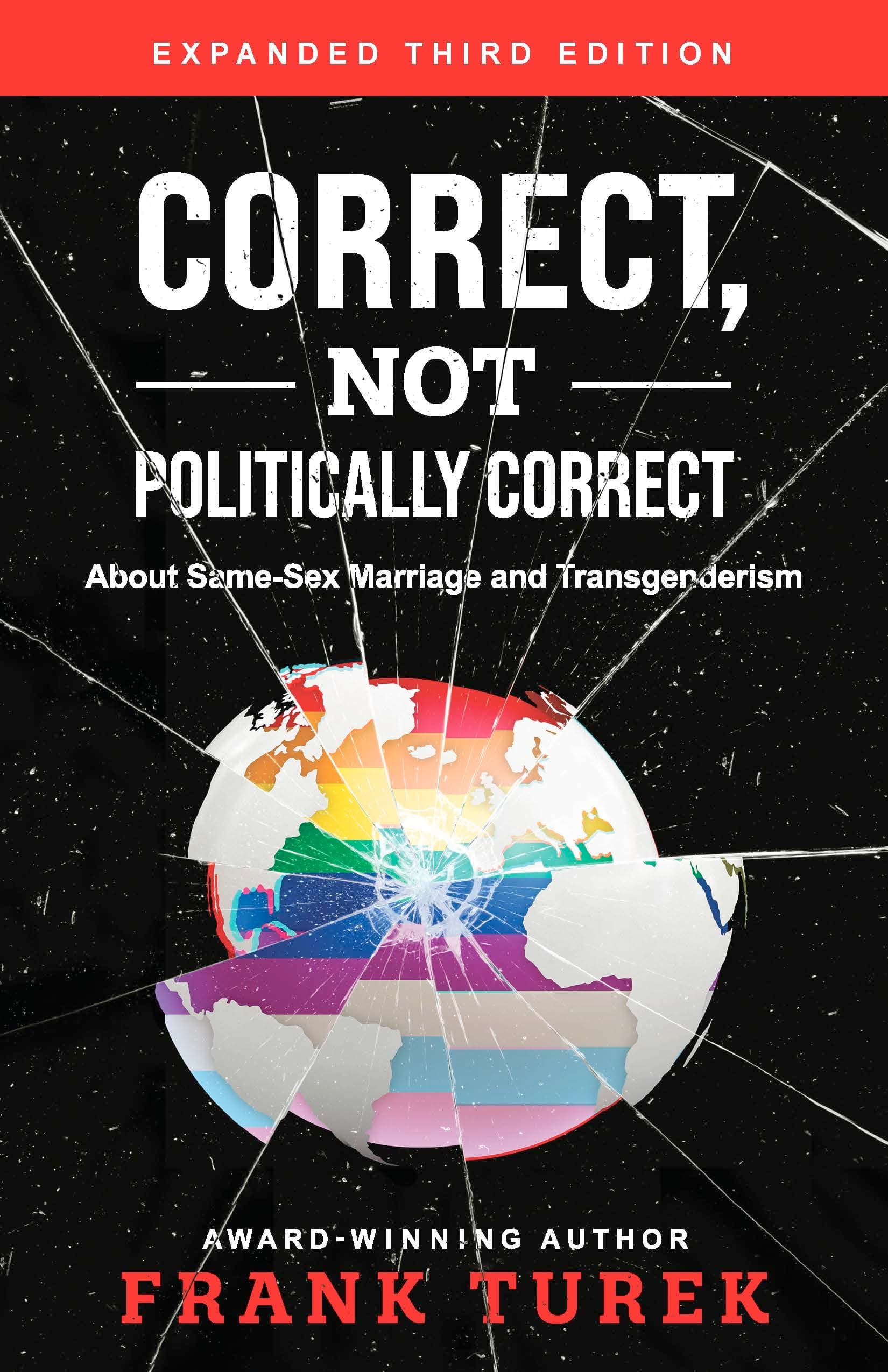 Correct, Not Politically Correct: About Same-Sex Marriage and Transgenderism book cover