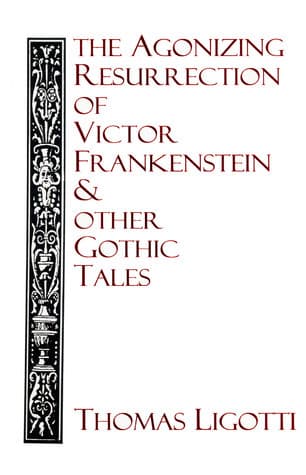 The Agonizing Resurrection of Victor Frankenstein and Other Gothic Tales book cover