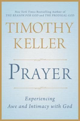 Prayer: Experiencing Awe and Intimacy with God book cover