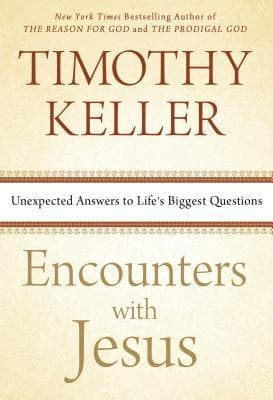 Encounters with Jesus: Unexpected Answers to Life's Biggest Questions book cover