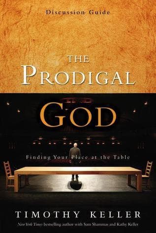 The Prodigal God: Finding Your Place at the Table, Discussion Guide book cover