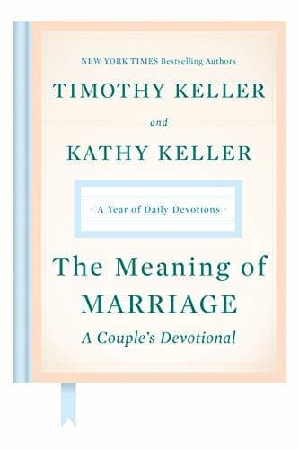 The Meaning of Marriage: A Couple's Devotional: A Year of Daily Devotions book cover